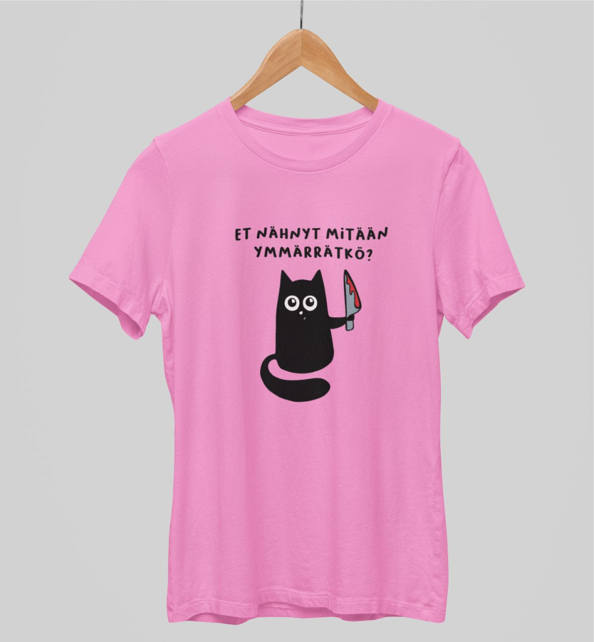 Vaaleanpunainen unisex T-paita "Et nähnyt mitään… ymmärrätkö"